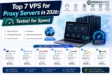 Top 7 VPS for Proxy Servers in 2026: Tested for Speed